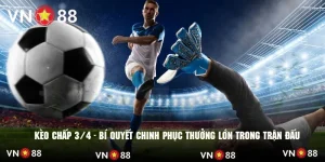 Kèo Chấp 3/4 - Bí Quyết Chinh Phục Thưởng Lớn Trong Trận Đấu