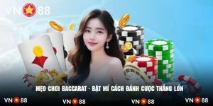 Mẹo Chơi Baccarat - Bật mí Cách Đánh Cược Thắng Lớn