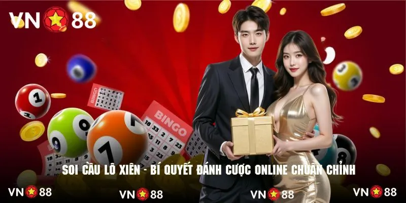 Soi Cầu Lô Xiên - Bí Quyết Đánh Cược Online Chuẩn Chỉnh