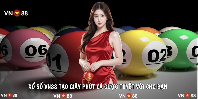 Xổ số VN88 tạo giây phút cá cược tuyệt vời cho bạn 